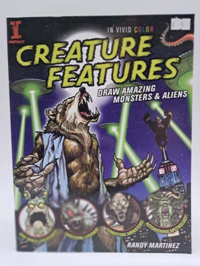 Creature Features: Draw Amazing Monsters & Aliens – Randy Martinez – Paperback